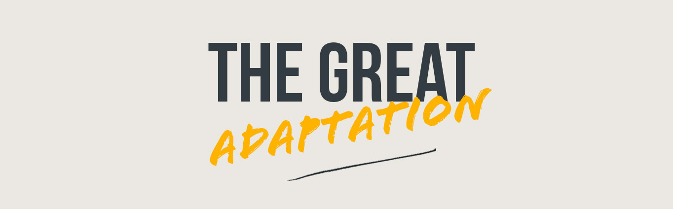 The Great Adaptation Series (Updated)